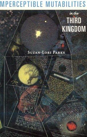 Imperceptible Mutabilities in the Third Kingdom (American Theatre in Literature Program) cover
