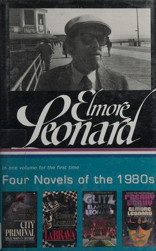 Elmore Leonard: Four Novels of the 1980s (LOA #267): City Primeval / LaBrava / Glitz / Freaky Deaky (Library of America Elmore Leonard Edition) cover