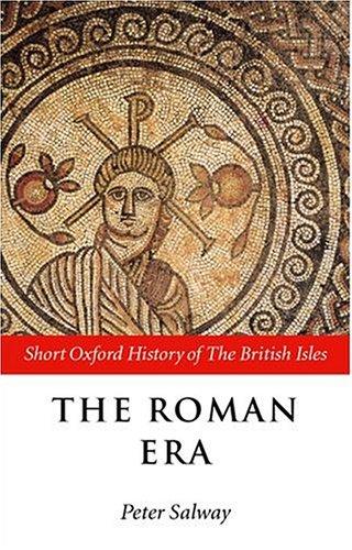 The Roman Era: The British Isles: 55 BC-AD 410 (Short Oxford History of the British Isles) cover