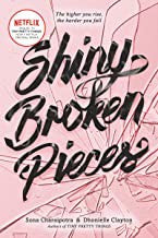 Shiny Broken Pieces: A Tiny Pretty Things Novel: The Netflix YA Ballet Drama?Three Dancers, One Spot, Everything to Lose cover