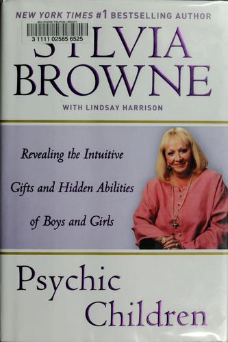 Psychic Children: Revealing the Intuitive Gifts and Hidden Abilities of Boys and Girls cover