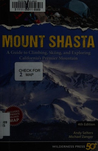Mount Shasta: A Guide to Climbing, Skiing, and Exploring California's Premier Mountain cover
