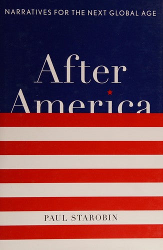 After America: Narratives for the Next Global Age cover