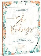 She Belongs - Includes Six-Session Video Series: Finding Your Place in the Body of Christ cover