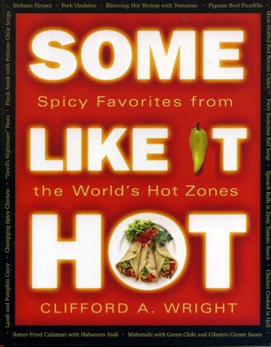 Some Like It Hot: Spicy Favorites From The World's Hot Zones cover