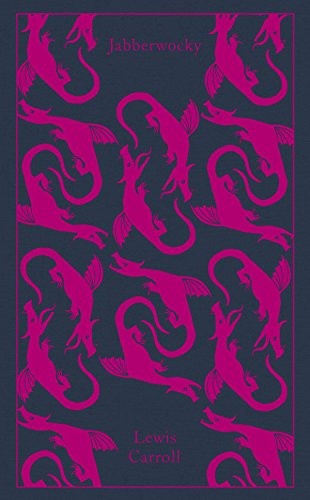 Jabberwocky and Other Nonsense: Collected Poems (A Penguin Classics Hardcover) cover