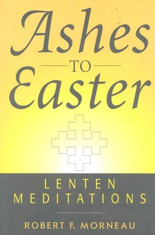 Ashes To Easter: Lenten Meditations cover