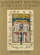 Manuscript Painting at the Court of France cover