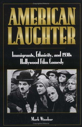 American Laughter: Immigrants, Ethnicity, and 1930s Hollywood Film Comedy cover