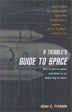A Tribble's Guide to Space: How to Get to Space and What to Do When You are There cover