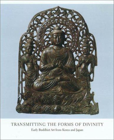 Transmitting the Forms of Divinity: Early Buddhist Art from Korea and Japan cover
