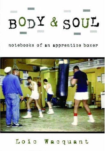 Body & Soul: Notebooks of an Apprentice Boxer cover