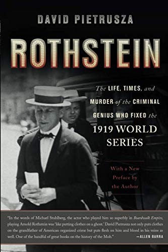 Rothstein: The Life, Times, and Murder of the Criminal Genius Who Fixed the 1919 World Series cover