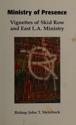 Ministry of Presence: Vignettes of Skid Row and East L.A. Ministry cover