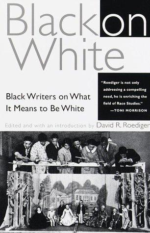 Black on White: Black Writers on What It Means to Be White cover