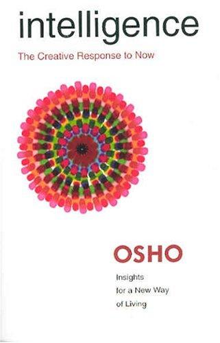 Intelligence: The Creative Response to Now (Osho Insights for a New Way of Living) cover