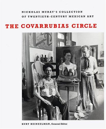 The Covarrubias Circle: Nickolas Muray's Collection of Twentieth-Century Mexican Art (Harry Ransom Humanities Research Center Imprint Series) cover