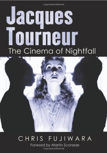 Jacques Tourneur: The Cinema of Nightfall cover