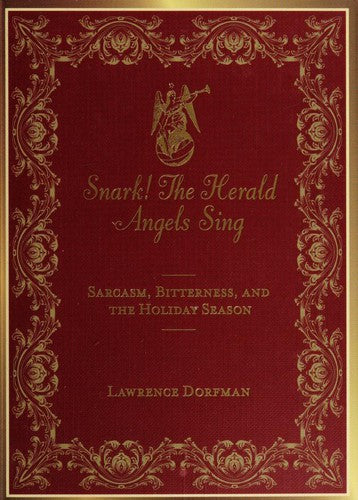 Snark! The Herald Angels Sing: Sarcasm, Bitterness and the Holiday Season (Snark Series) cover