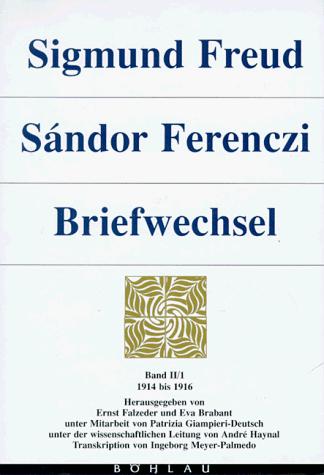 Sigmund Freud - Sandor Ferenczi. Briefwechsel: 1914-1916. Unter Mitarbeit V. Partizia Giampieri-deutsch. Wiss. Leitung: Andre Haynal. Transkription V. Ingeborg Meyer-palmedo. (2) (German Edition) cover