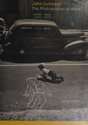 John Gutmann: The Photographer at Work cover