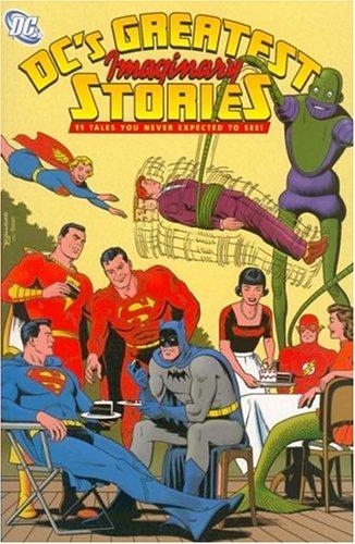DC's Greatest Imaginary Stories: 11 Tales You Never Expected to See! cover