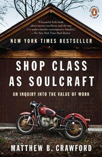 Shop Class as Soulcraft: An Inquiry into the Value of Work cover