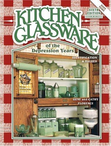 Kitchen Glassware of the Depression Years: Identification & Values cover