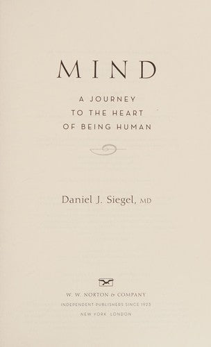 Mind: A Journey to the Heart of Being Human (Norton Series on Interpersonal Neurobiology) cover