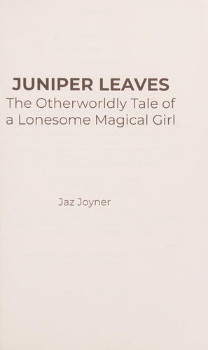 Juniper Leaves: The Otherworldly Tale of a Lonesome Magical Girl cover