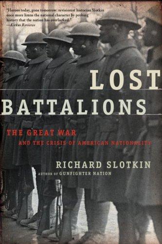Lost Battalions: The Great War and the Crisis of American Nationality cover