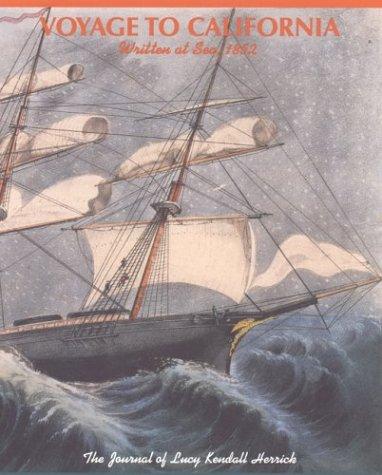 Voyage to California: Written at Sea, 1852: The Journal of Lucy Kendall Herrick cover