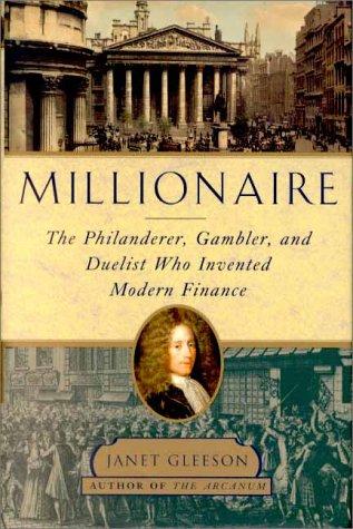 Millionaire : The Philanderer, Gambler, and Duelist Who Invented Modern Finance cover