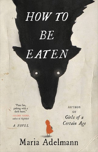 How to Be Eaten: A Novel cover