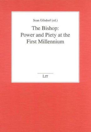 The Bishop: Power and Piety at the First Millennium (Neue Aspekte der europaischen Mittelalterforschung) (v. 4) cover