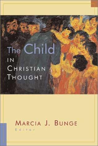 The Child in Christian Thought (Religion, Marriage, and Family (RMF)) cover