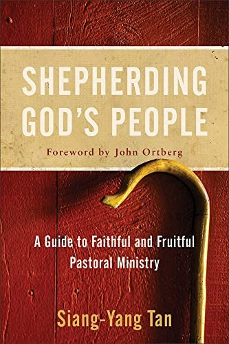 Shepherding God's People: A Guide to Faithful and Fruitful Pastoral Ministry cover
