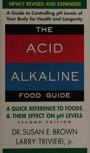 The Acid Alkaline Food Guide: A Quick Reference to Foods and Their Effect on pH Levels cover