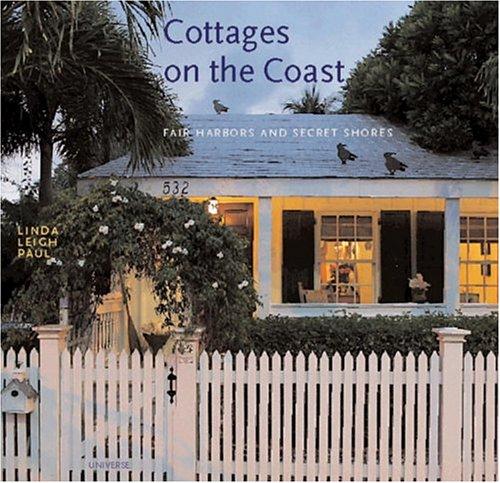 Cottages on the Coast: Fair Harbors and Secret Shores cover