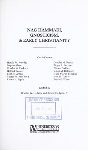 Nag Hammadi, Gnosticism, & Early Christianity: Fourteen Leading Scholars Discuss the Current Issues in Gnostic Studies cover