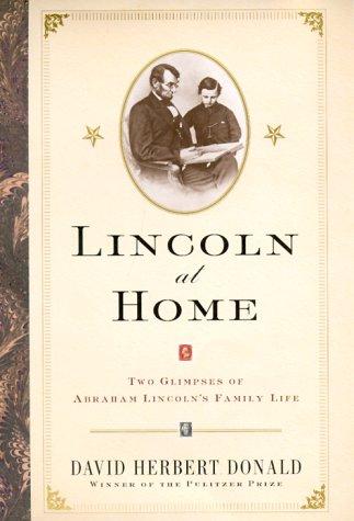 Lincoln At Home: Two Glimpses Of Abraham Lincolns Family Life cover