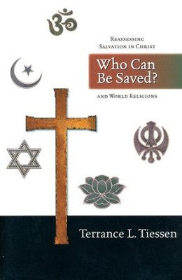 Who Can Be Saved?: Reassessing Salvation in Christ and World Religions