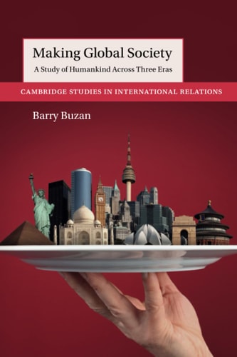 Making Global Society (Cambridge Studies in International Relations)