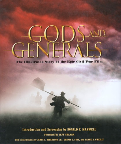 Gods and Generals: The Illustrated Story of the Epic Civil War Film (Newmarket Pictorial Moviebook)