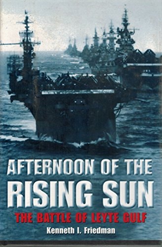 Afternoon of the Rising Sun: The Battle of Leyte Gulf