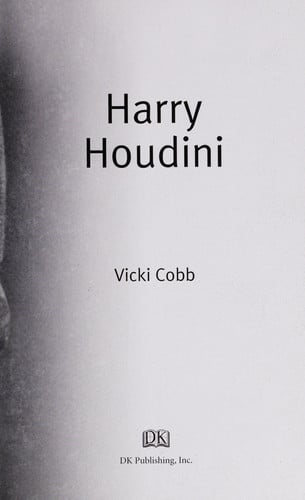 DK Biography: Harry Houdini: A Photographic Story of a Life