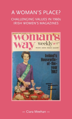 A Woman's Place?: Challenging Values in 1960s Irish Women's Magazines (Gender in History)