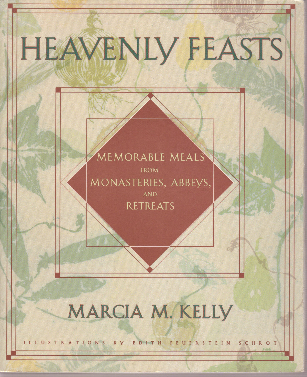 Heavenly Feasts: Memorable Meals from Monasteries, Abbeys, and Retreats