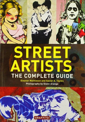 STREET ARTISTS : The Complete Guide