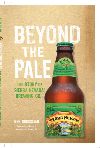 Beyond the Pale: The Story of Sierra Nevada Brewing Co.